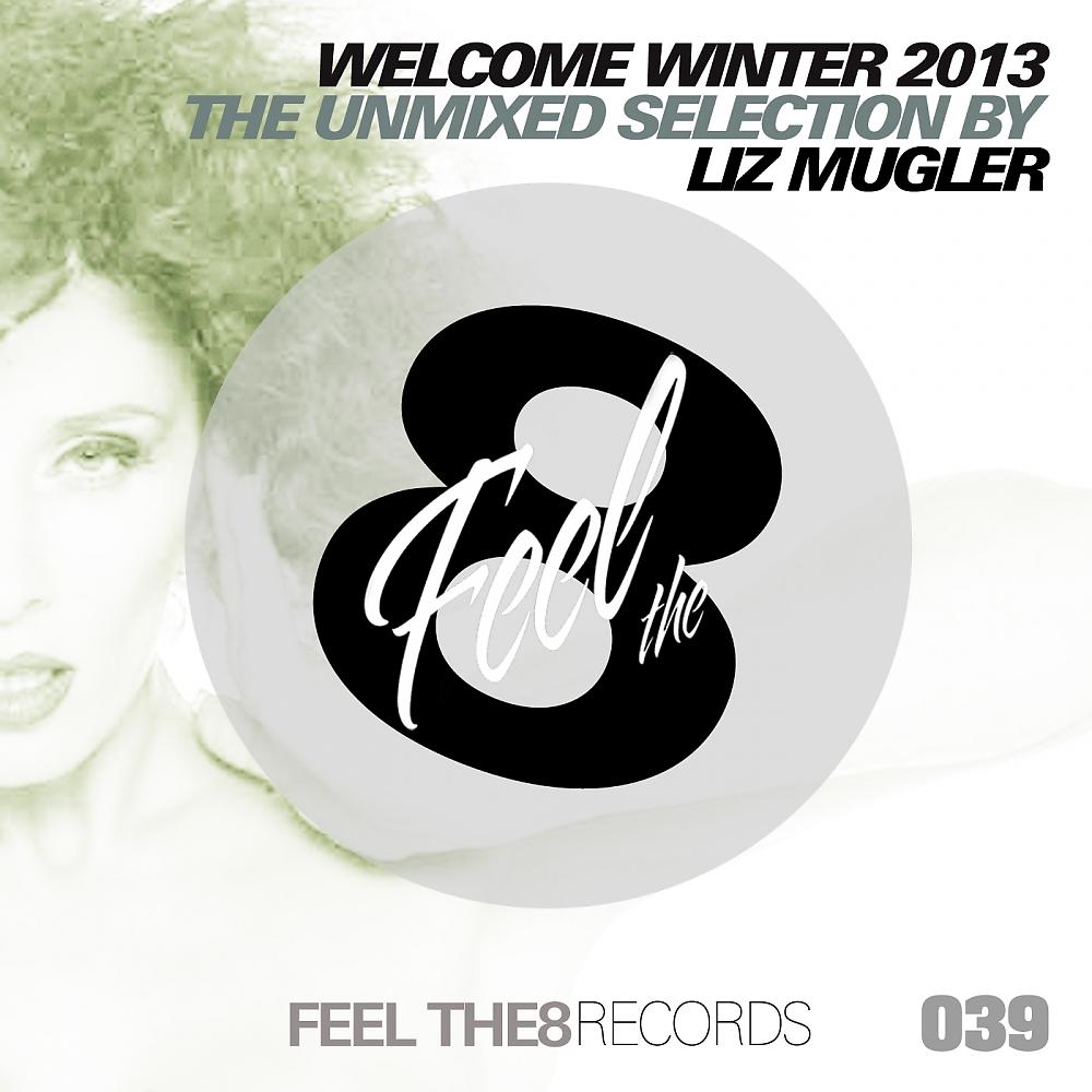 Постер альбома Welcome Winter 2012 - The Unmixed Selection by Liz Mugler