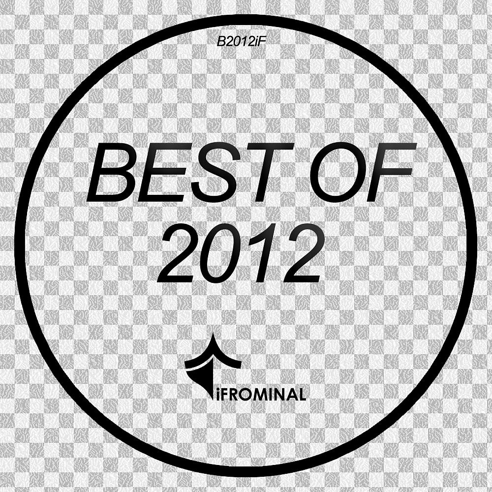 Постер альбома Best Of 2012 iFROMINAL