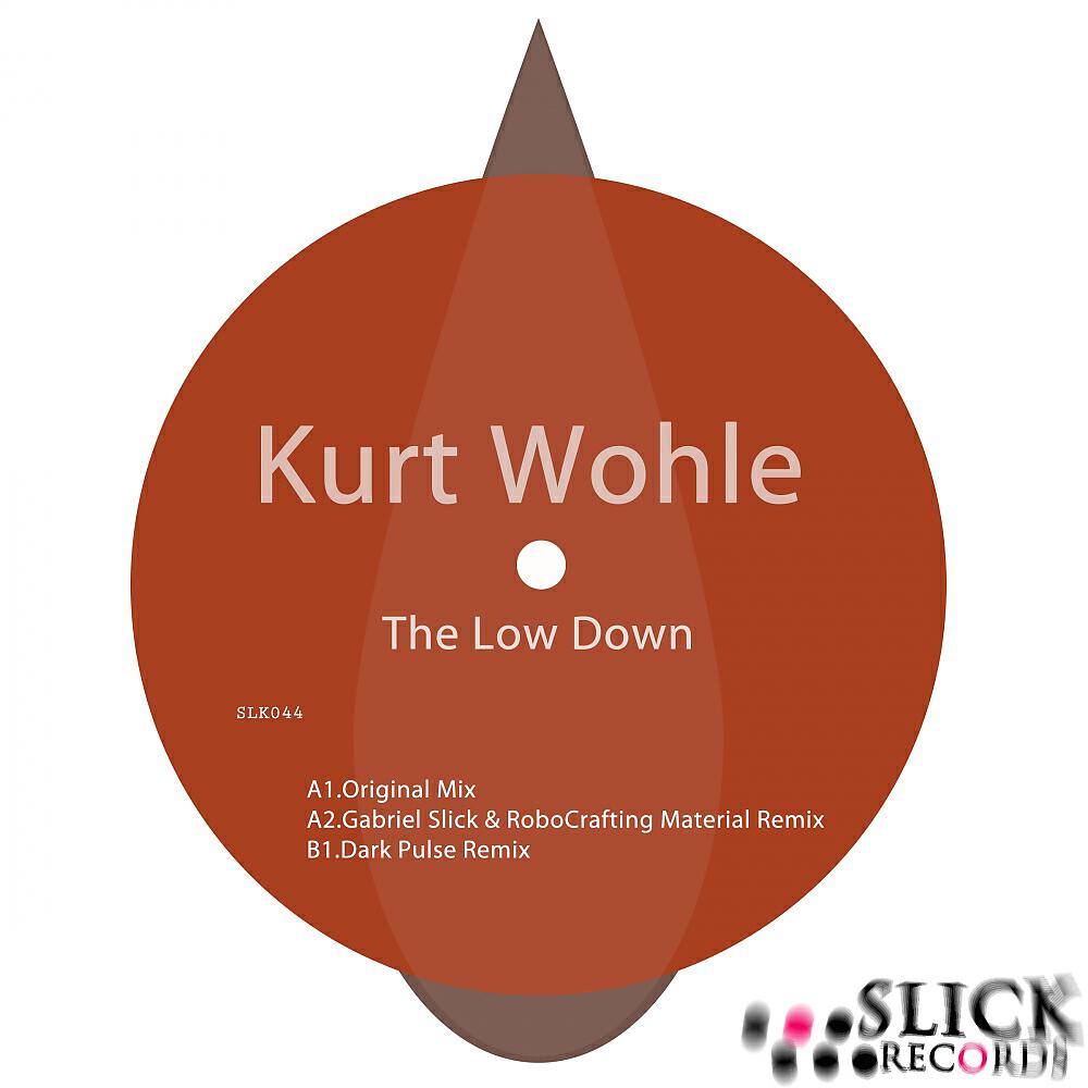 Kurt Wohle - The Low Down (Gabriel Slick & RoboCrafting Material Remix)
