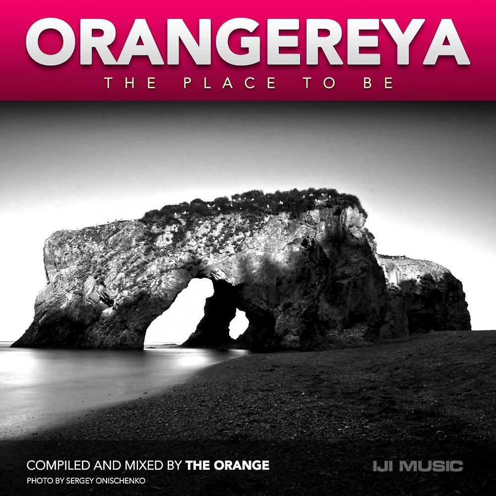 Постер альбома Orangereya: The Place To Be (Mixed By The Orange)