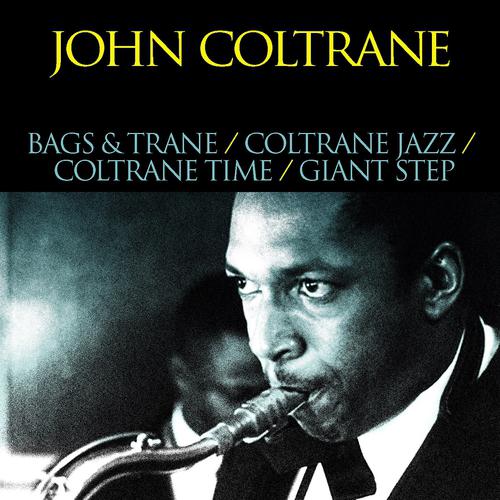 Постер альбома Bags & Trane / Coltrane Jazz / Coltrane Time / Giant Step
