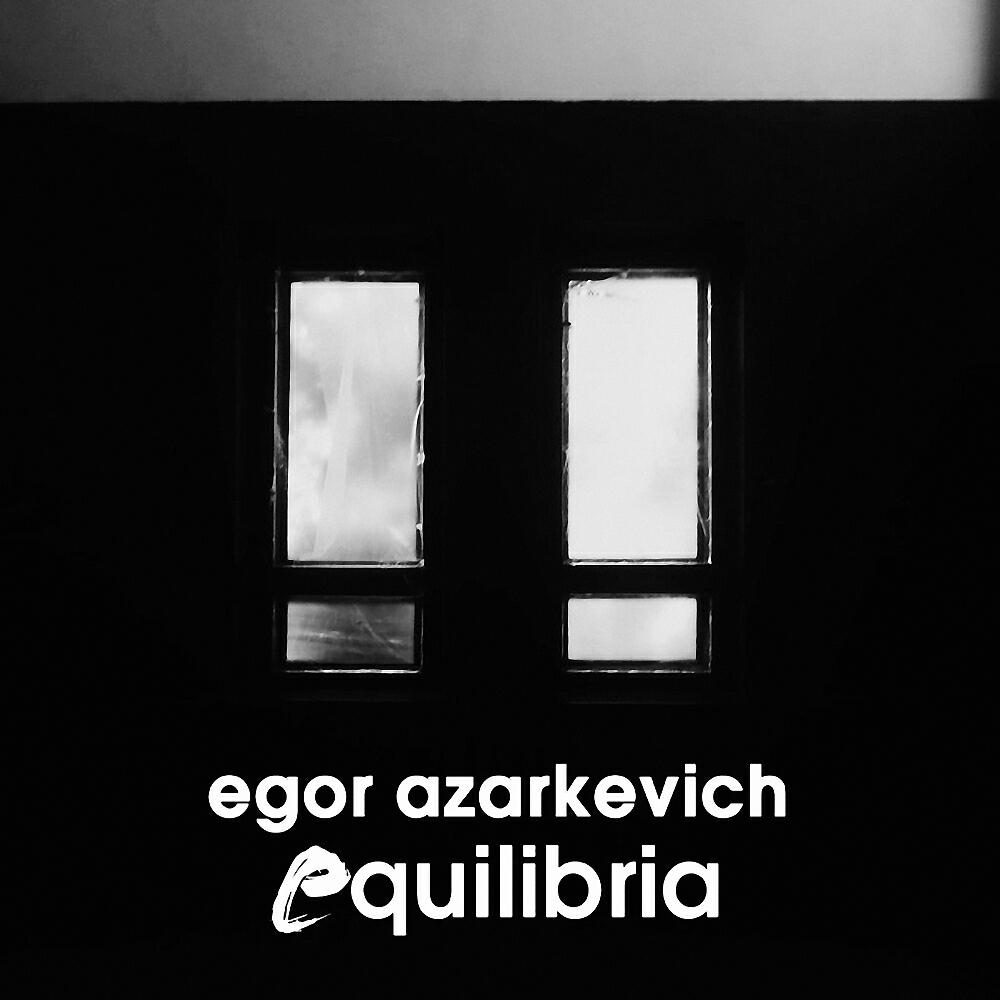 Egor Azarkevich - Equilibria