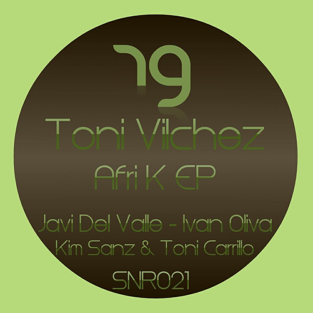 Toni Vilchez - Afri K (Kim Sanz & Toni Carrillo Remix)