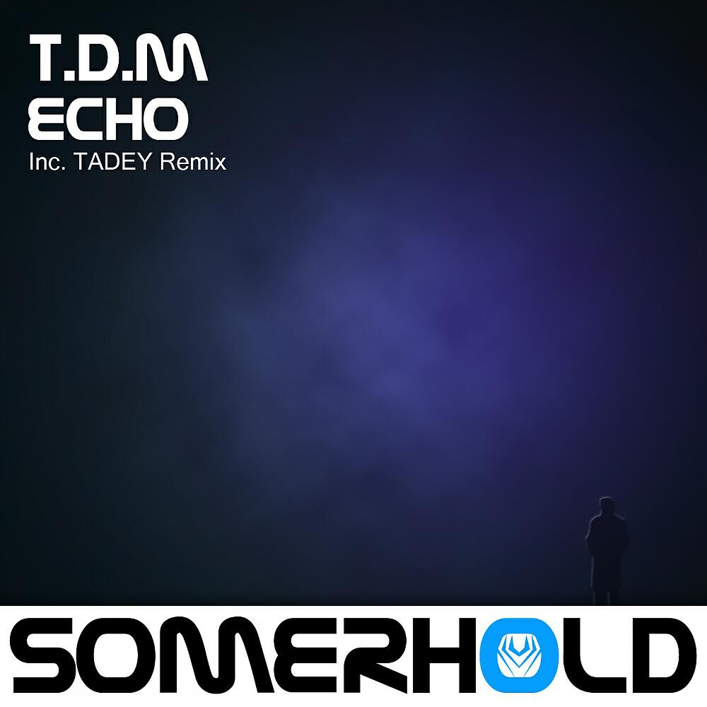T.D.M - Echo (Tadey Remix)
