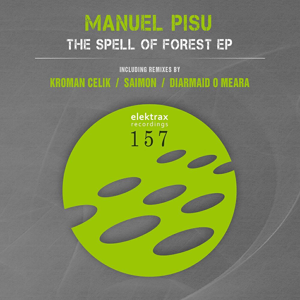 Manuel Pisu - The Spell of Forest (Kroman Celik Remix)