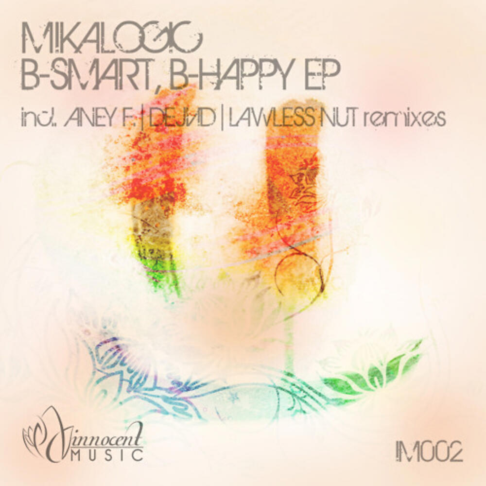 Mikalogic - B-Smart, B-Happy