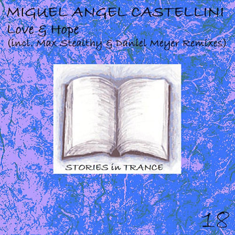 Miguel Angel Castellini - Love & Hope (Max Stealthy Remix)