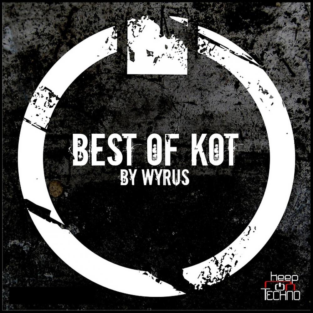 Various Artists - The Best of Keep On Techno (Mixed by Wyrus) (Continuous DJ Mix)