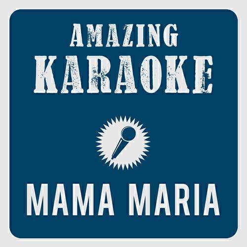 Amazing Karaoke - Mama Maria (Karaoke Version) (Originally Performed By DJ Tequila)