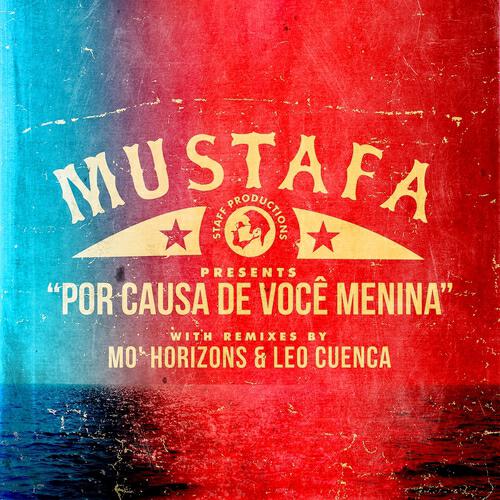 Mustafa - Por Causa de Voce Menina (Mo’ Horizons Restyle)