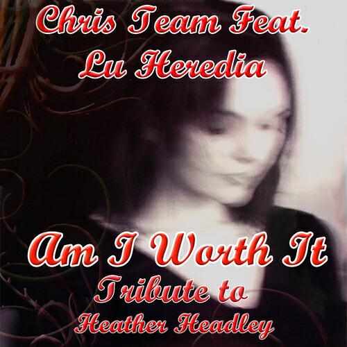 Chris Team - Am I Worth It (Radio Cut Tribute to Heather Headley)