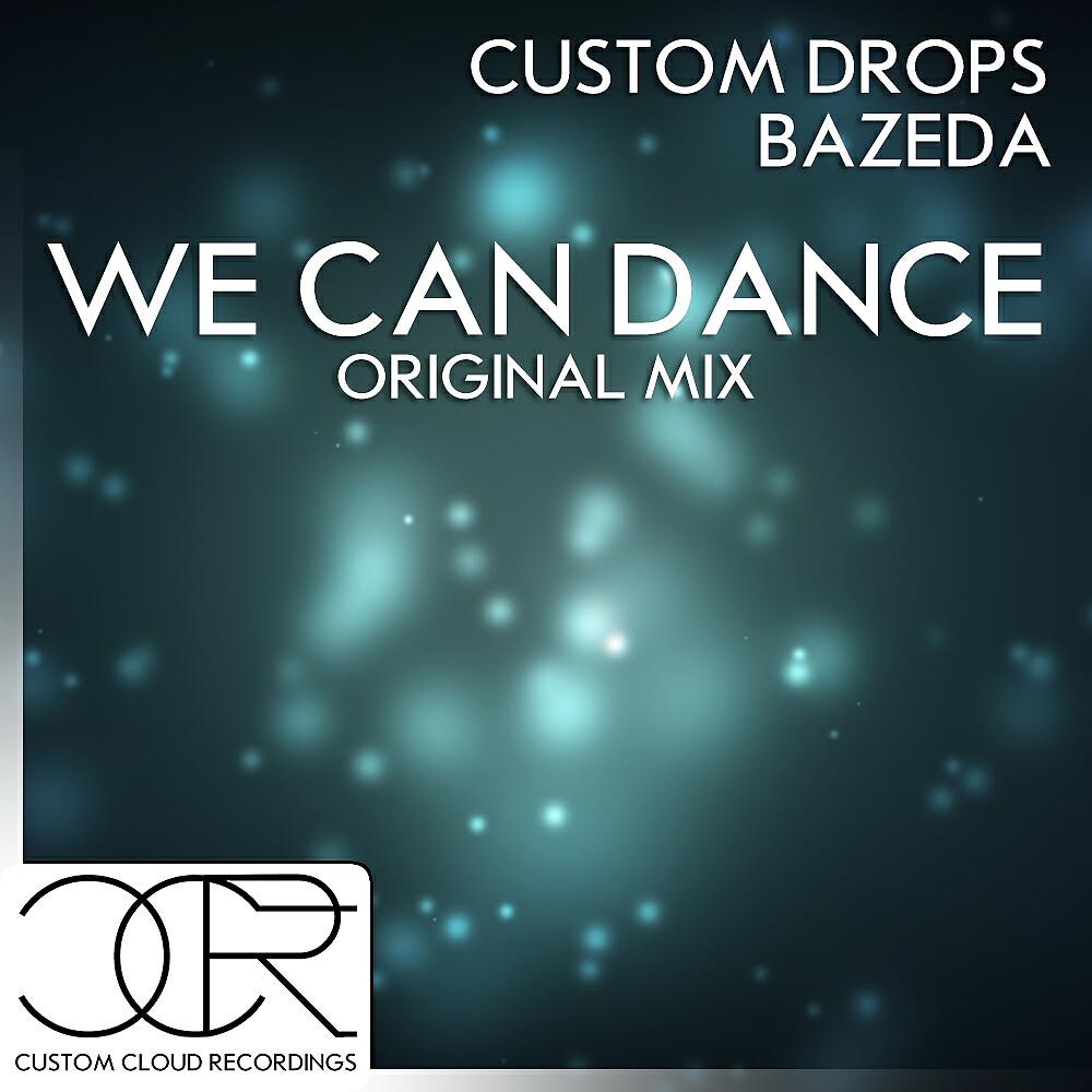 Custom Drops - We Can Dance