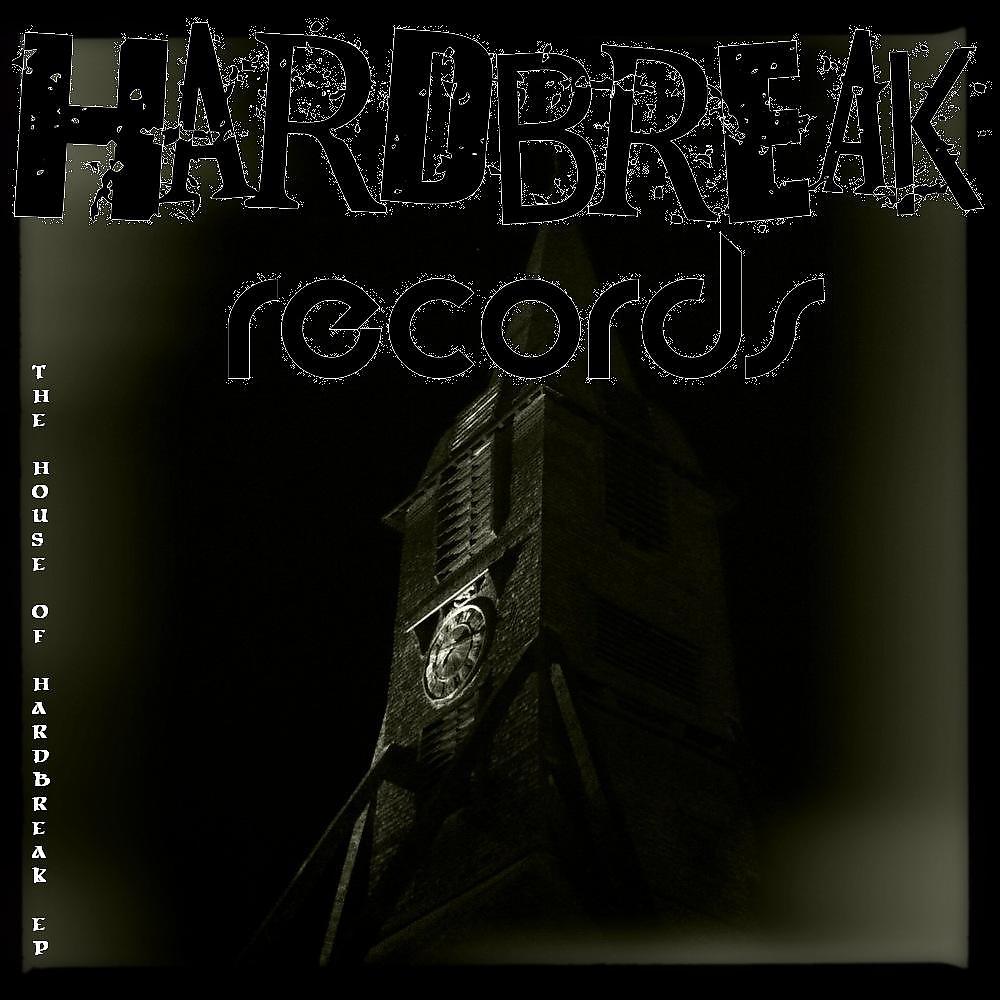 Постер альбома The House Of Hardbreak EP