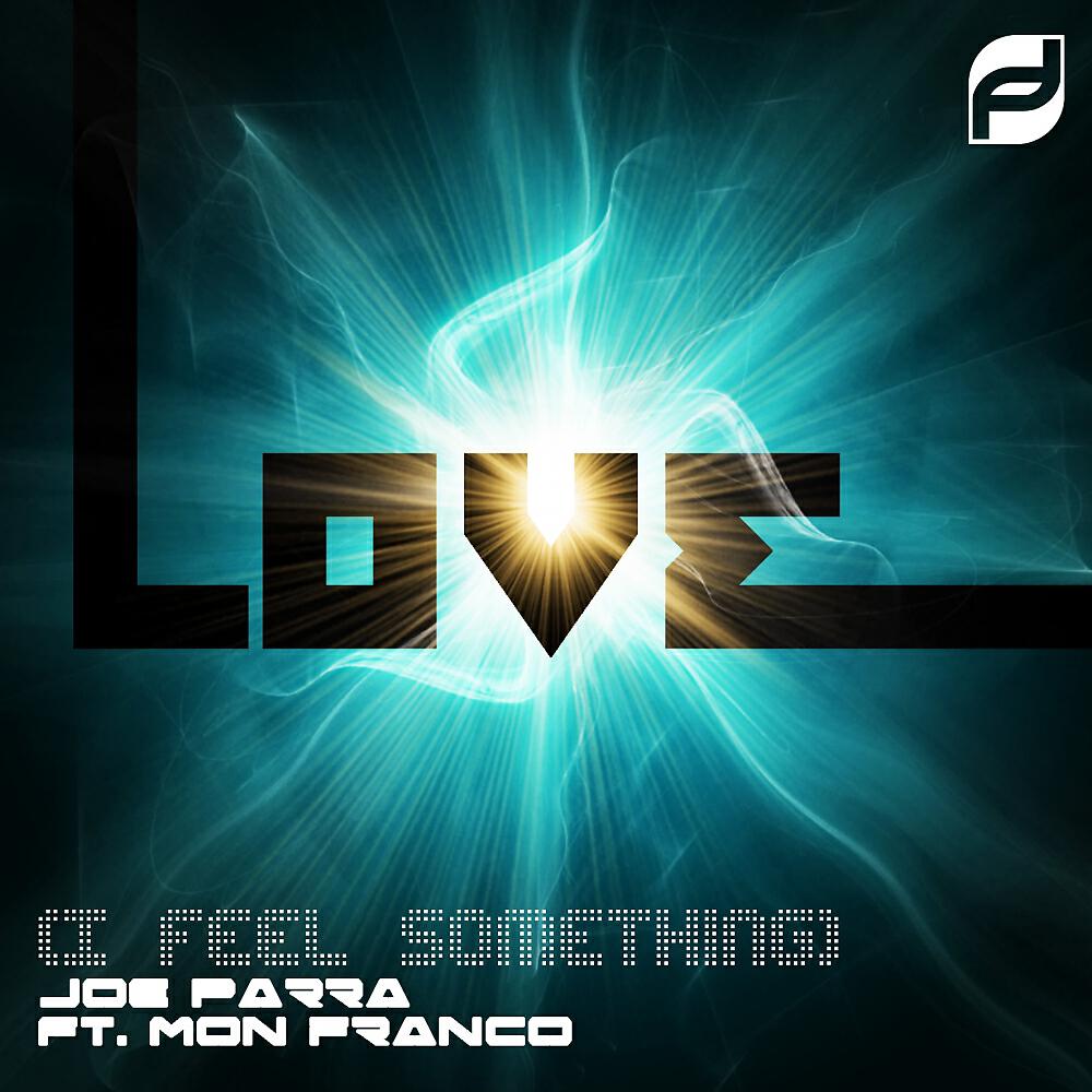 Joe Parra - Love (I Feel Something) (Mark Alvarado Remix)