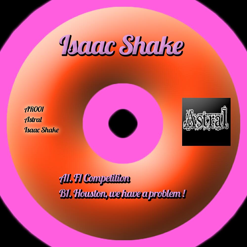 Isaac Shake - Houston, We Have A Problem !