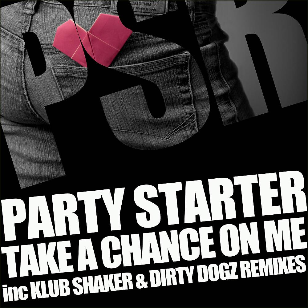 Party Starter - Take A Chance On Me (Klub Shaker Remix)