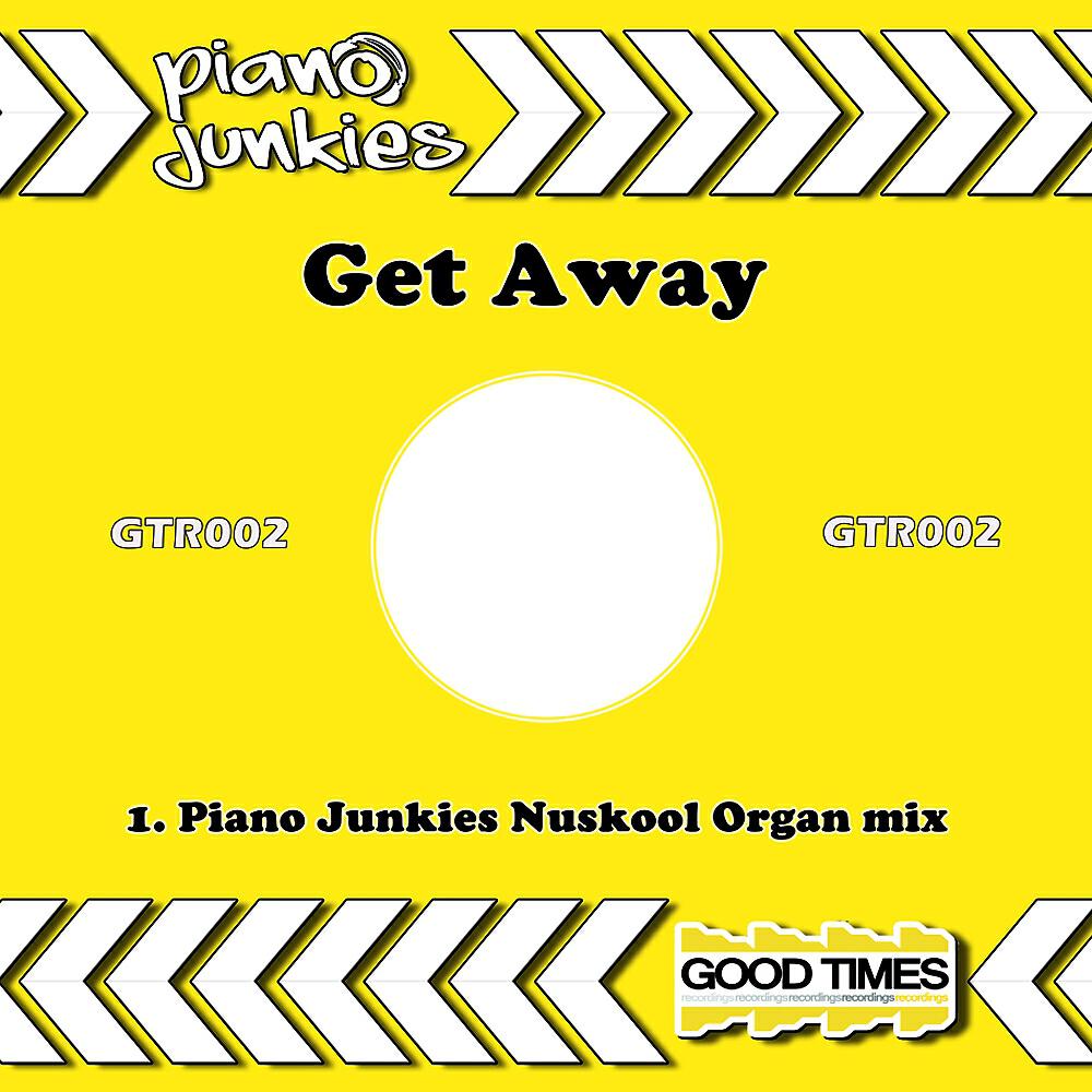 Piano Junkies - Get Away (Original Nuskool Piano Mix)