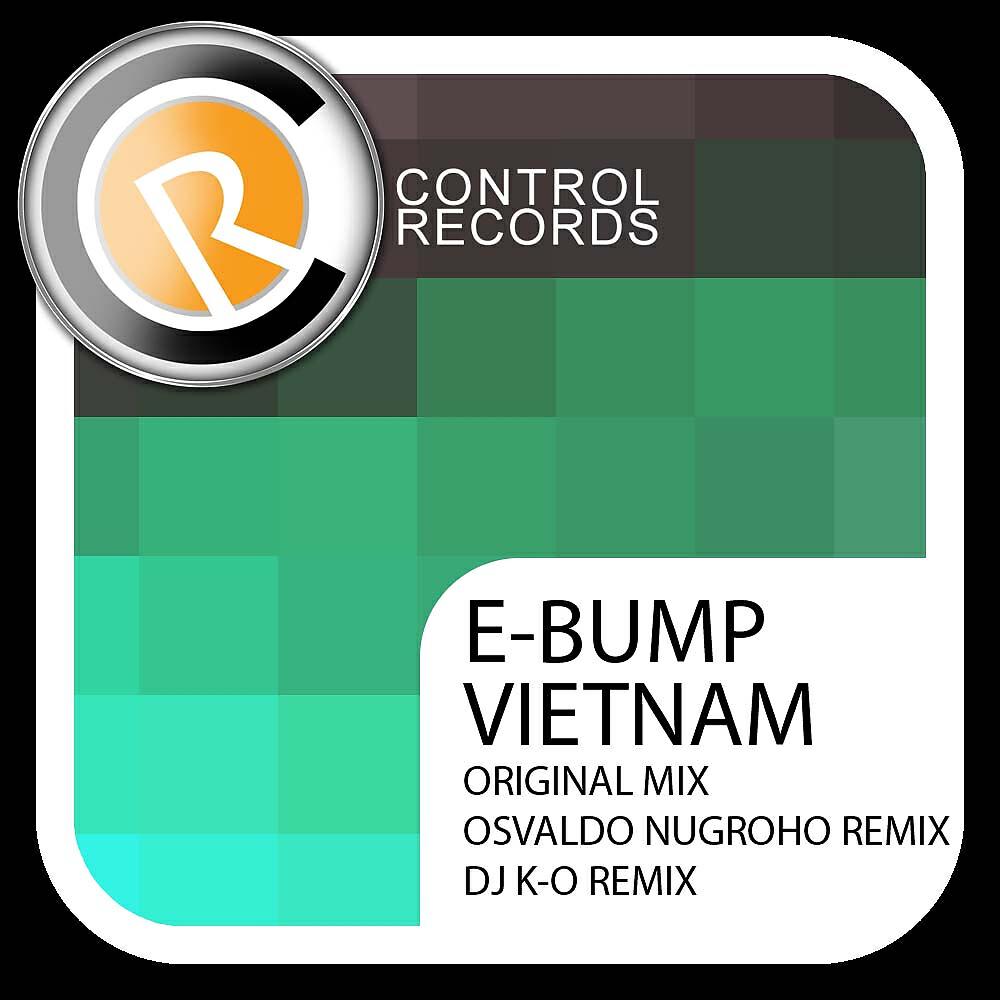 E-Bump - Vietnam (Osvaldo Nugroho Remix)