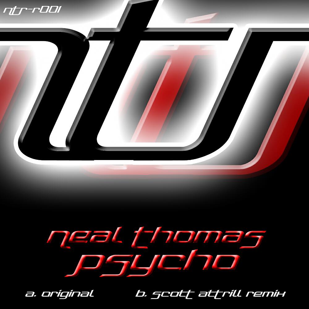Neal Thomas - Psycho (Scott Attrill 134 Remix)