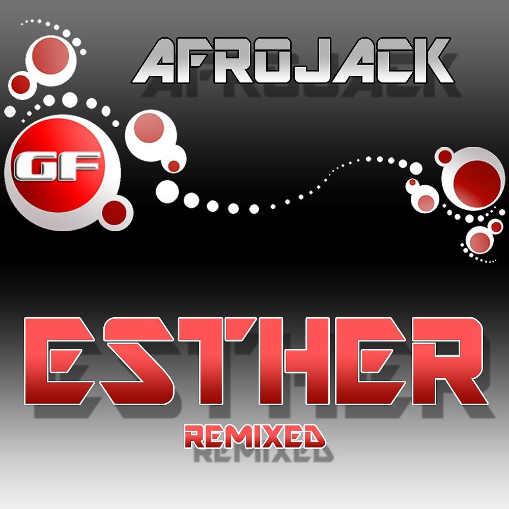 Afrojack - Esther (Dub Mechanics, Scott G Remix)