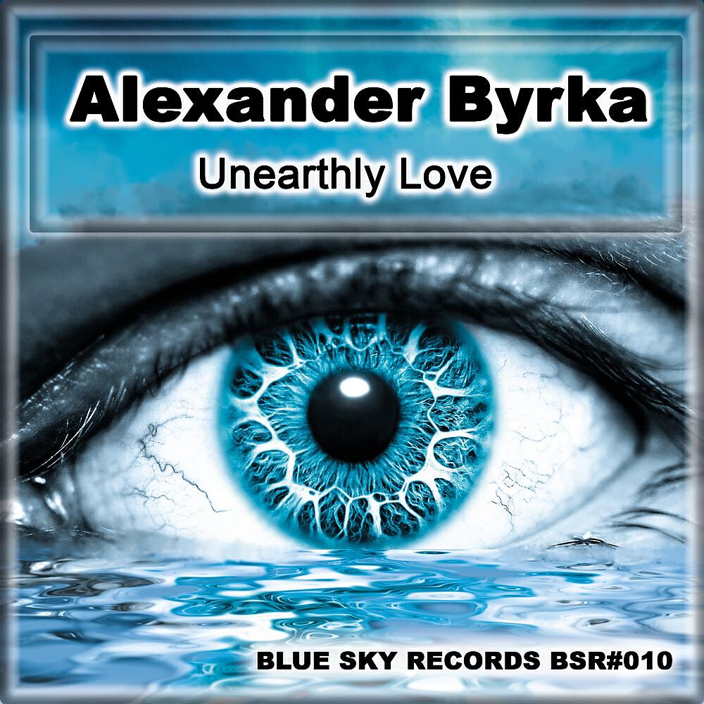 Alexander Byrka - Unearthly Love (Arseniy Sokolov Remix)