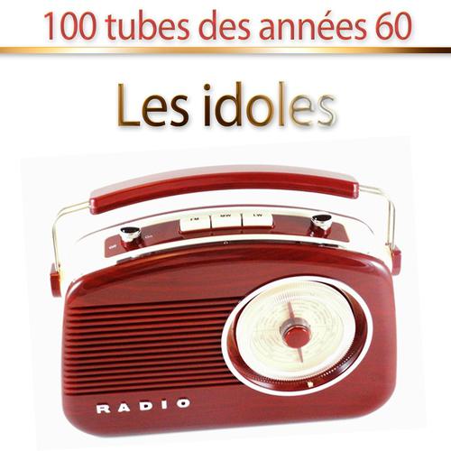 Постер альбома Les idoles (100 tubes des années 60)