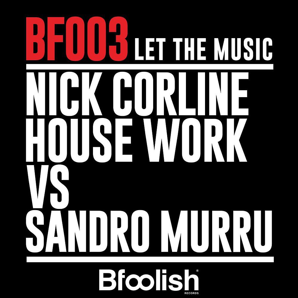 Nick Corline House Work - Let the Music (Kortezman Sm Mix Radio Edit)