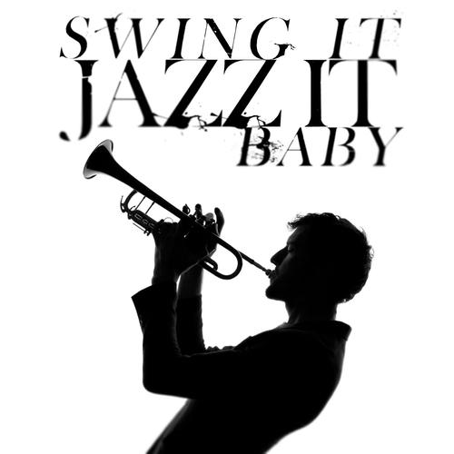 Постер альбома Swing It, Jazz It Baby