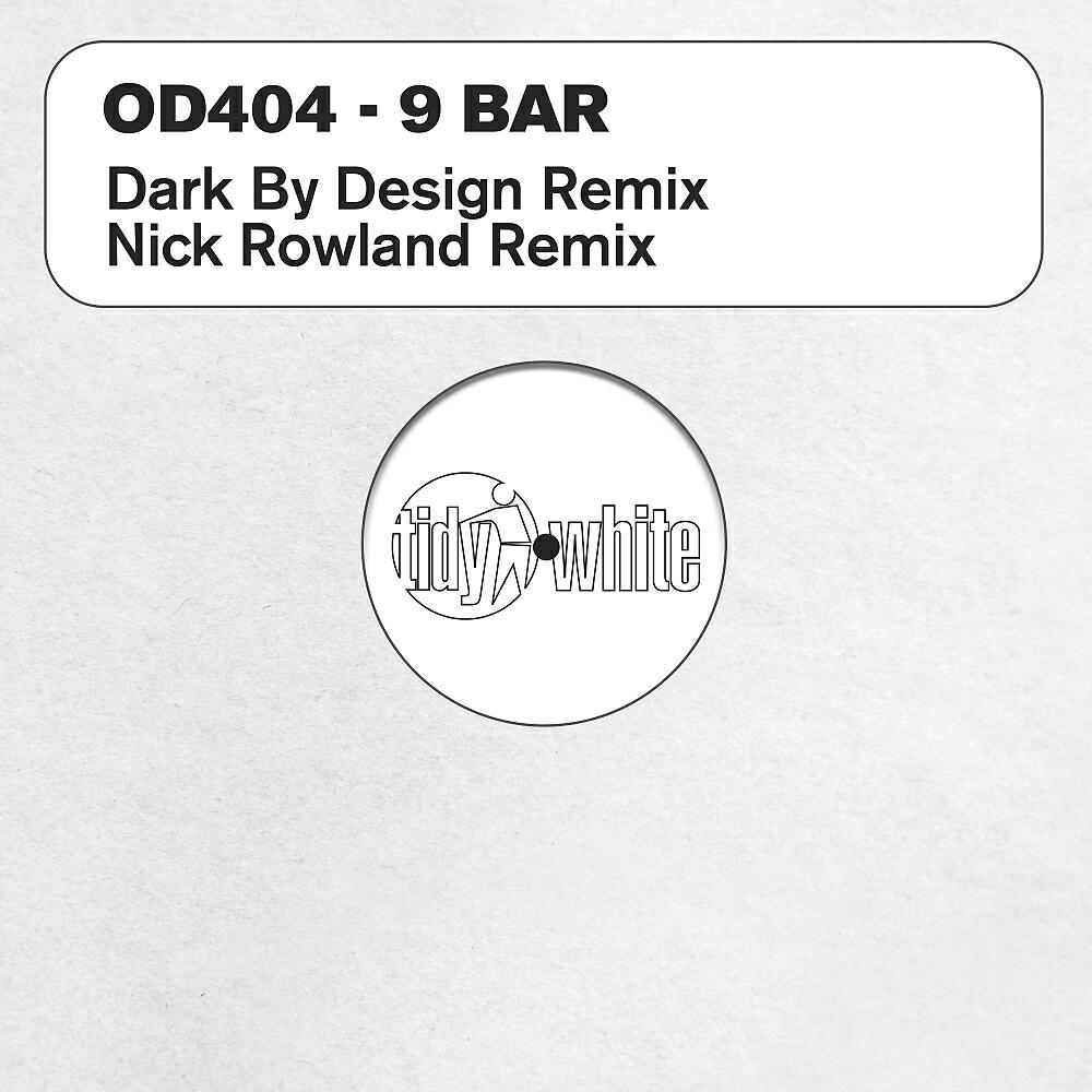 OD404 - 9 Bar (Nick Rowland Remix)