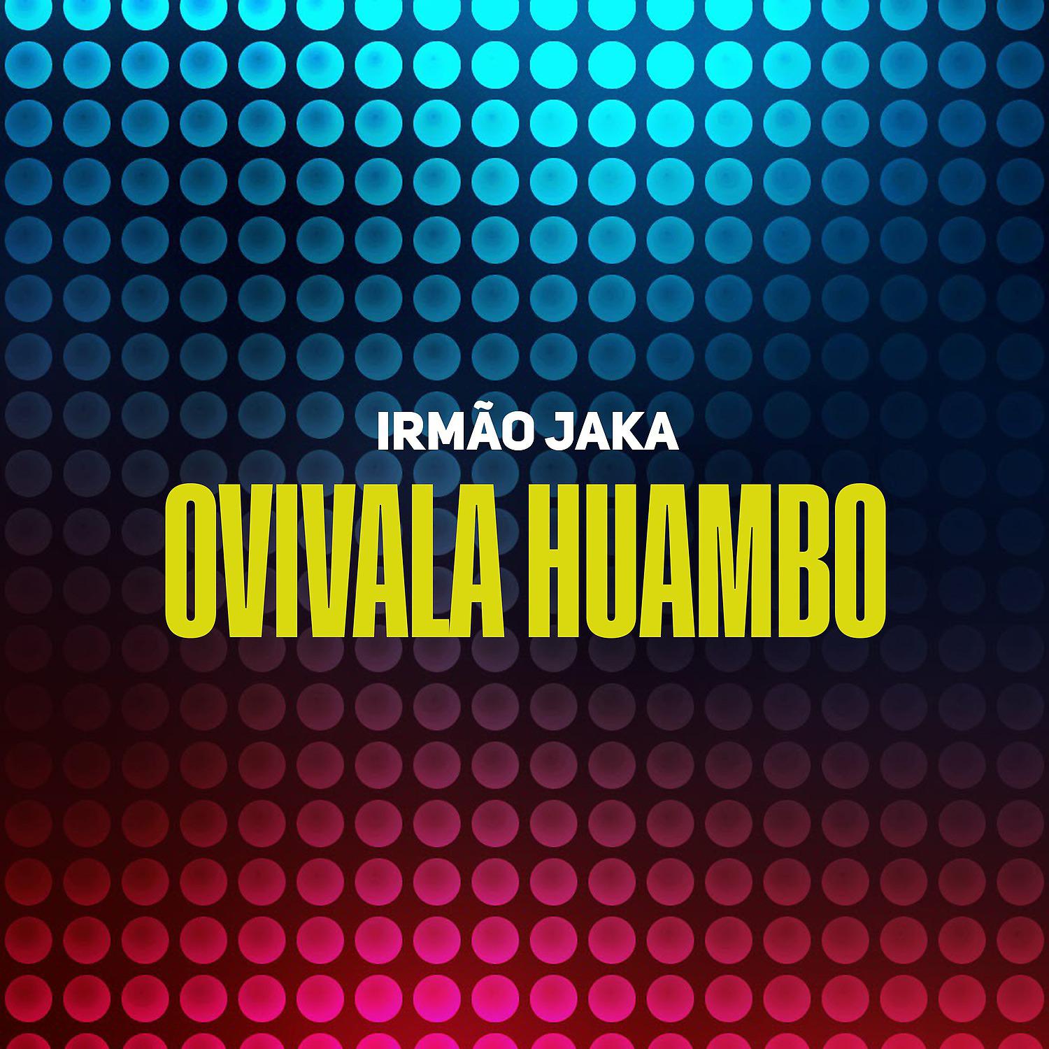 Постер альбома Ovivala Huambo