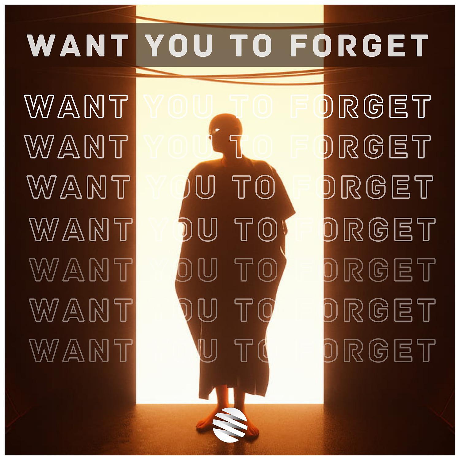 Постер альбома Want You to Forget