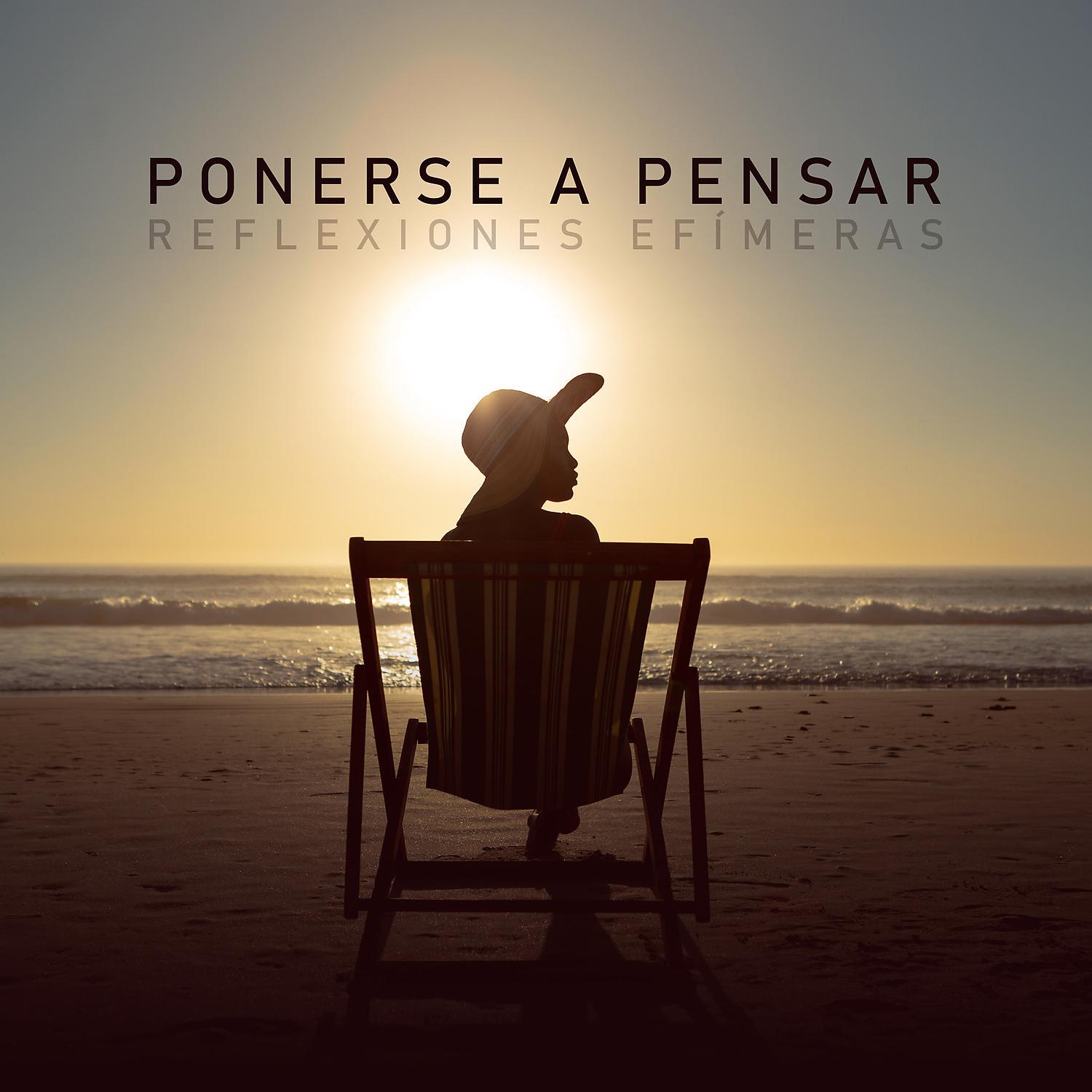 Постер альбома Ponerse a Pensar: Reflexiones Efímeras