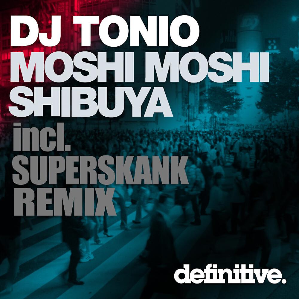 DJ Tonio - Moshi Moshi (Superskank Remix)