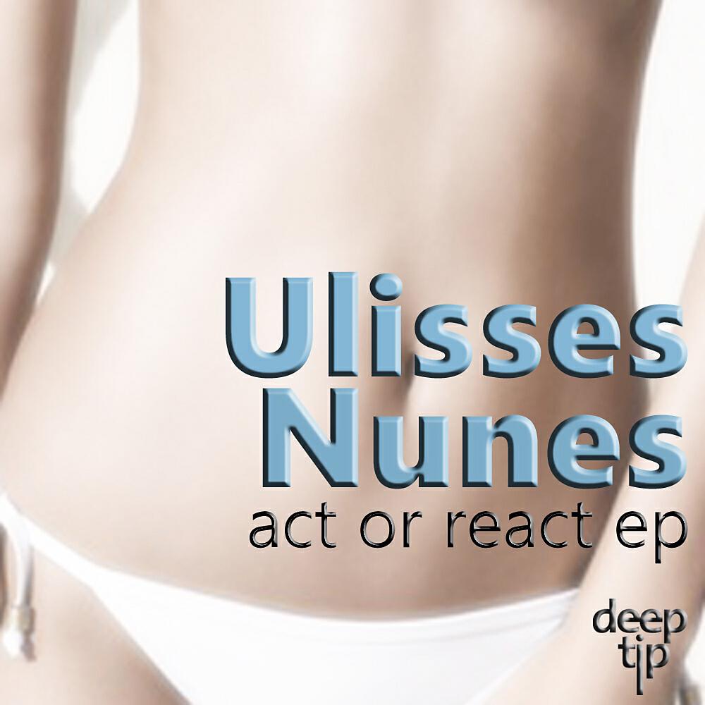 Ulisses Nunes - Act Or React