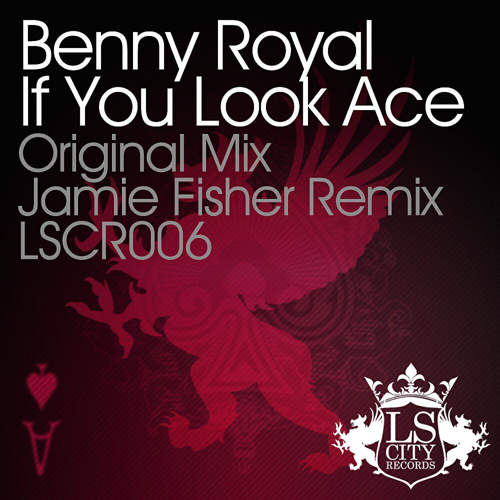 Benny Royal - If You Look Ace (Jamie Fisher Remix)