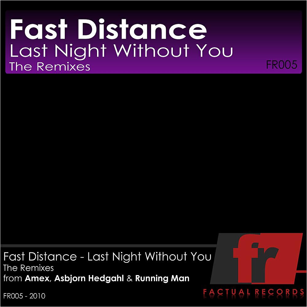 Fast Distance - Last Night Without You (Amex Remix)