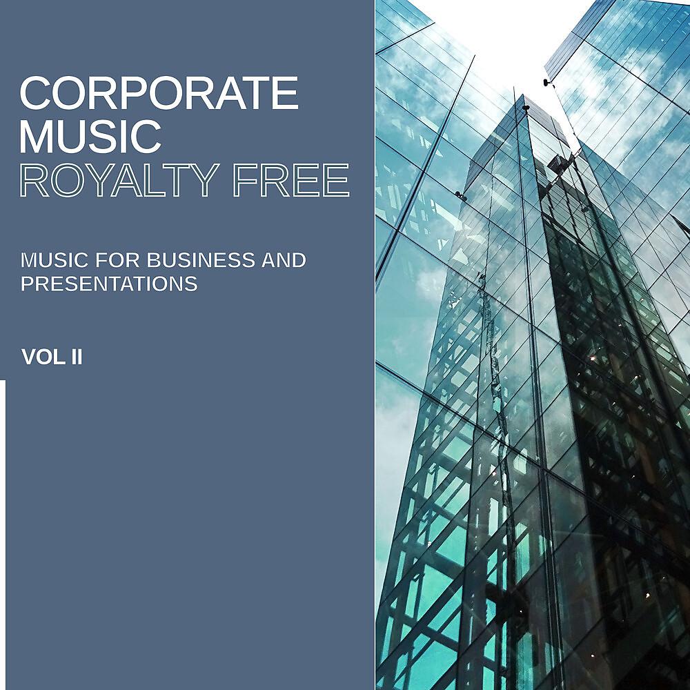 Постер альбома Royalty Free Music: Corporate Music (Music for Business and Presentations), Vol. II