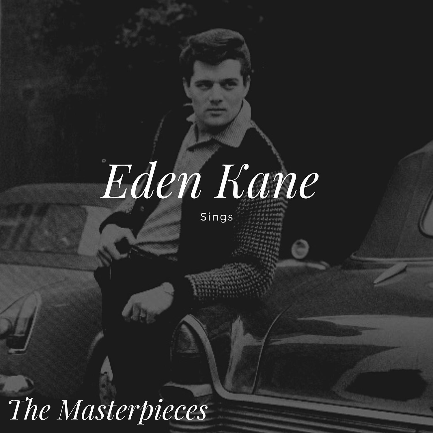 Постер альбома Eden Kane Sings - The Masterpieces