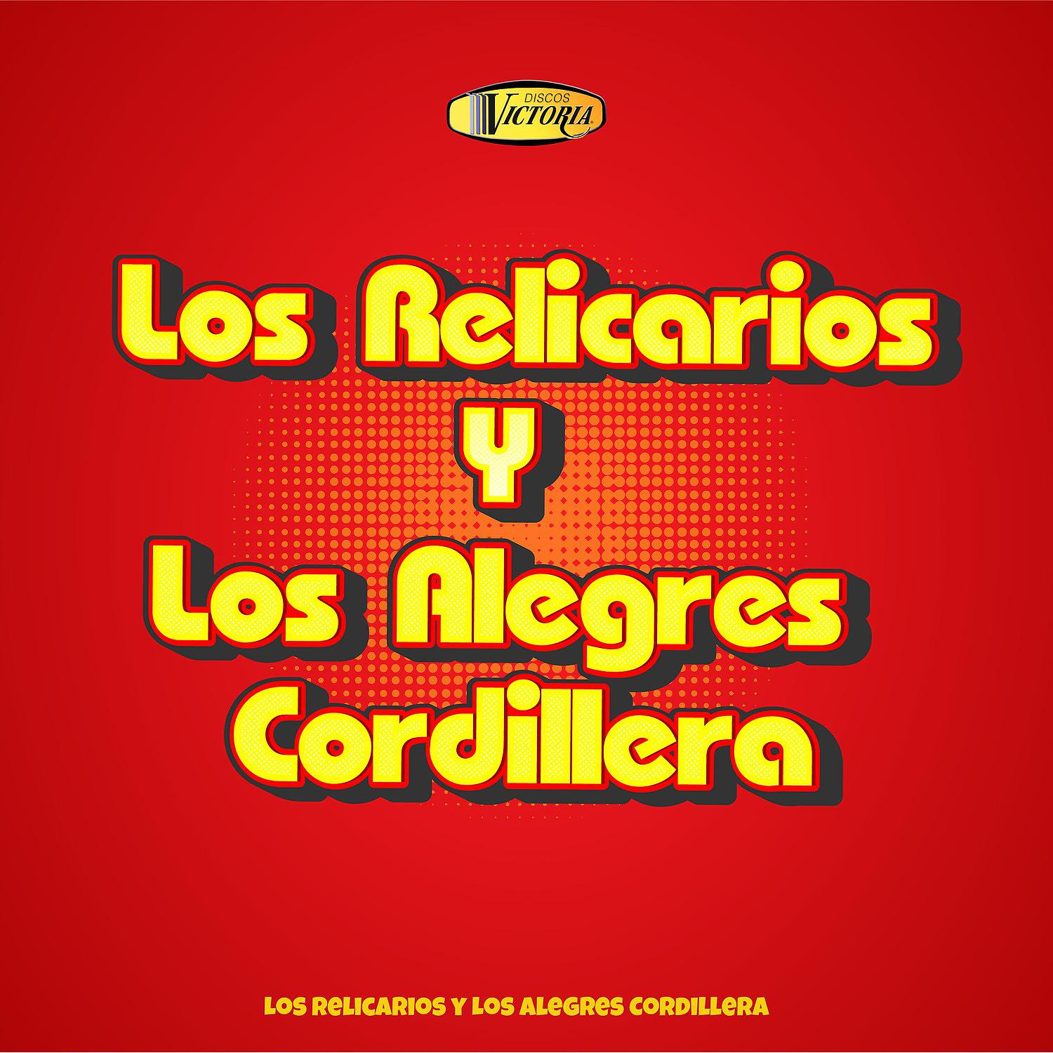Постер альбома Los Relicarios y los Alegres Cordillera
