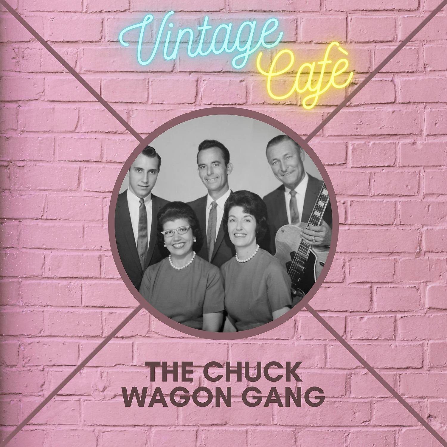 Постер альбома The Chuck Wagon Gang - Vintage Cafè
