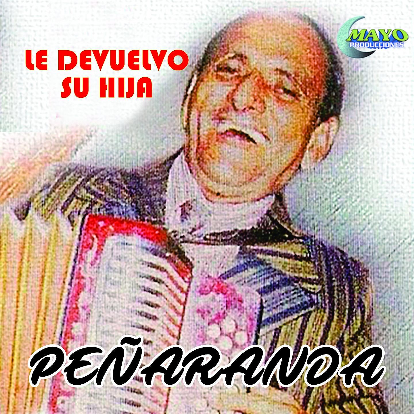 Постер альбома Peñaranda Le Devuelvo Su Hija