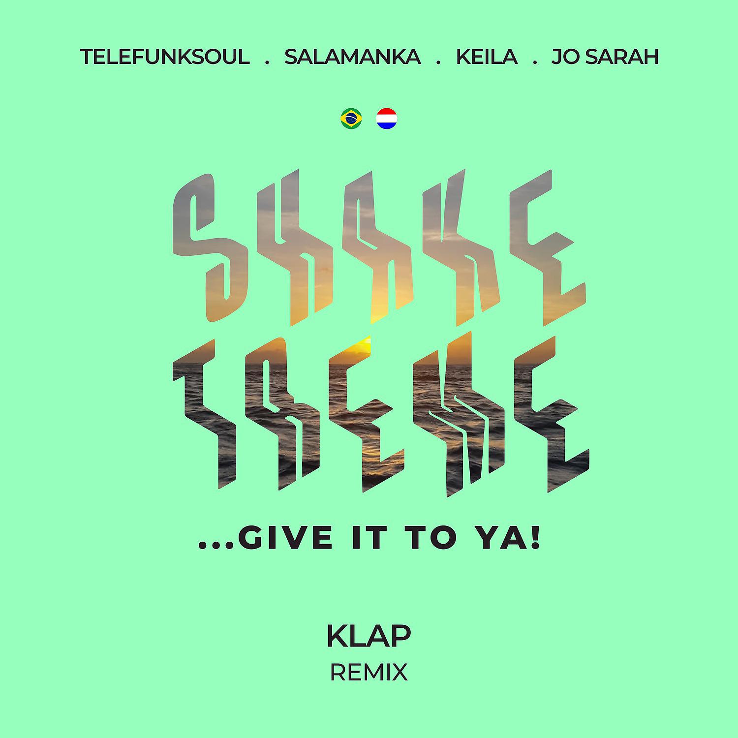 Постер альбома Shake Treme..Give it to Ya! - Klap