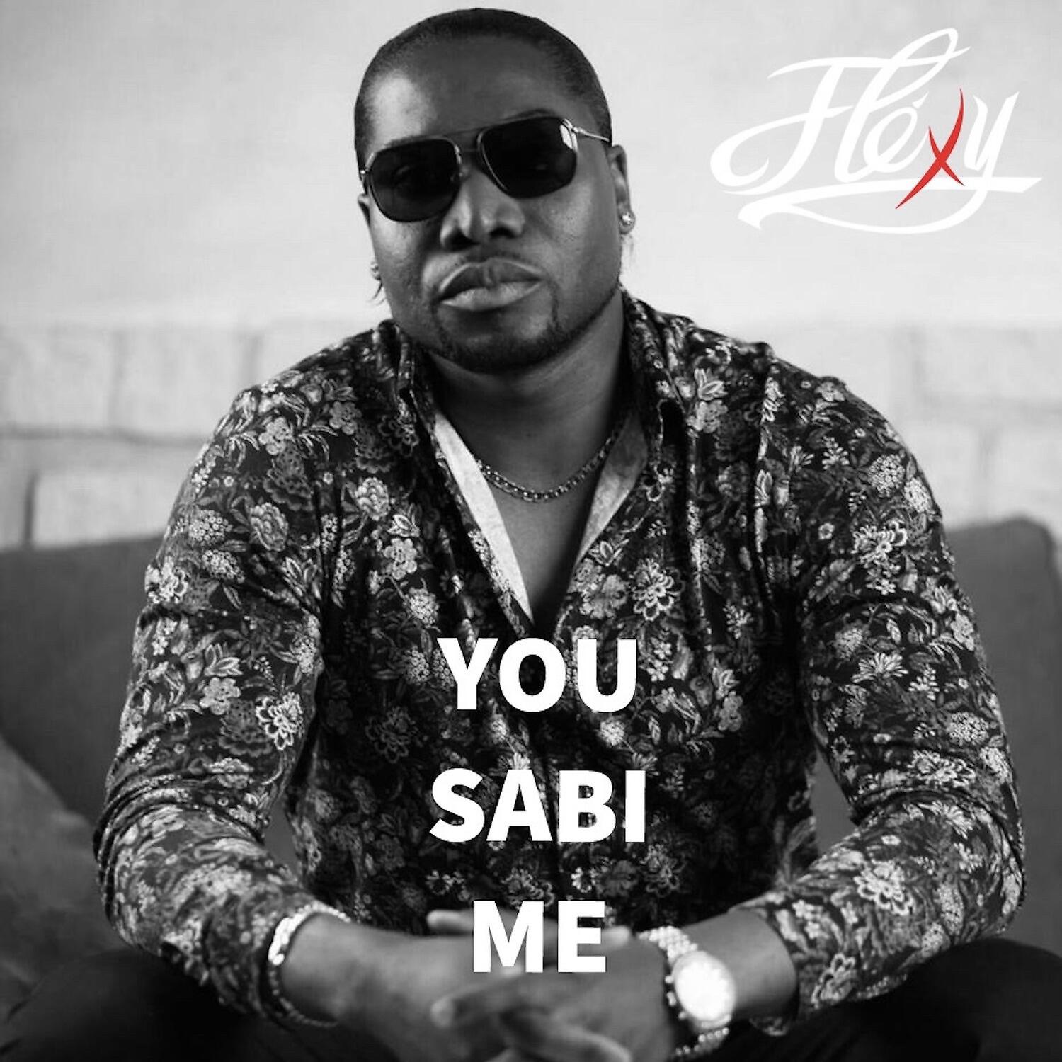 Flexy - You Sabi Me