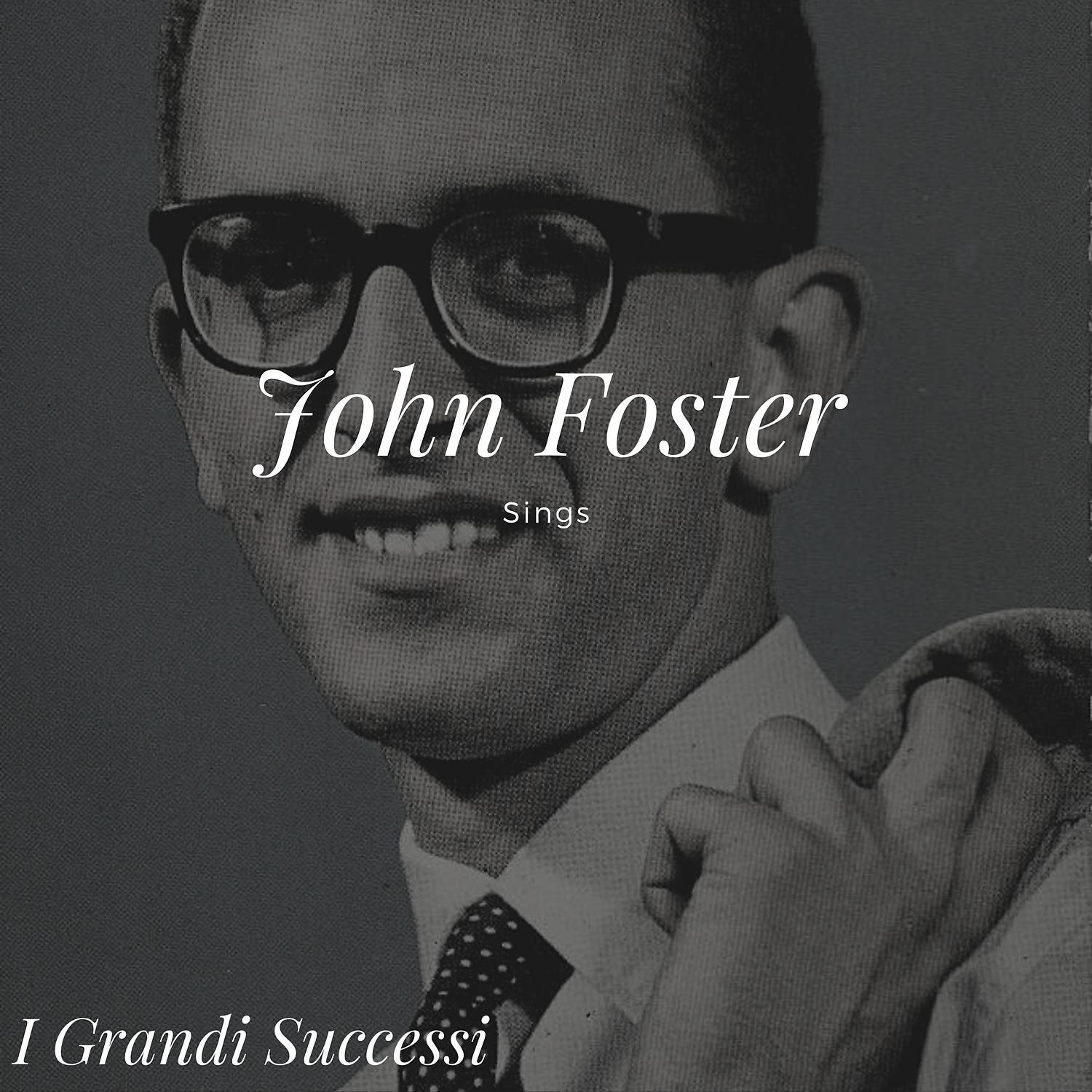 Постер альбома John Foster Sings - I grandi successi