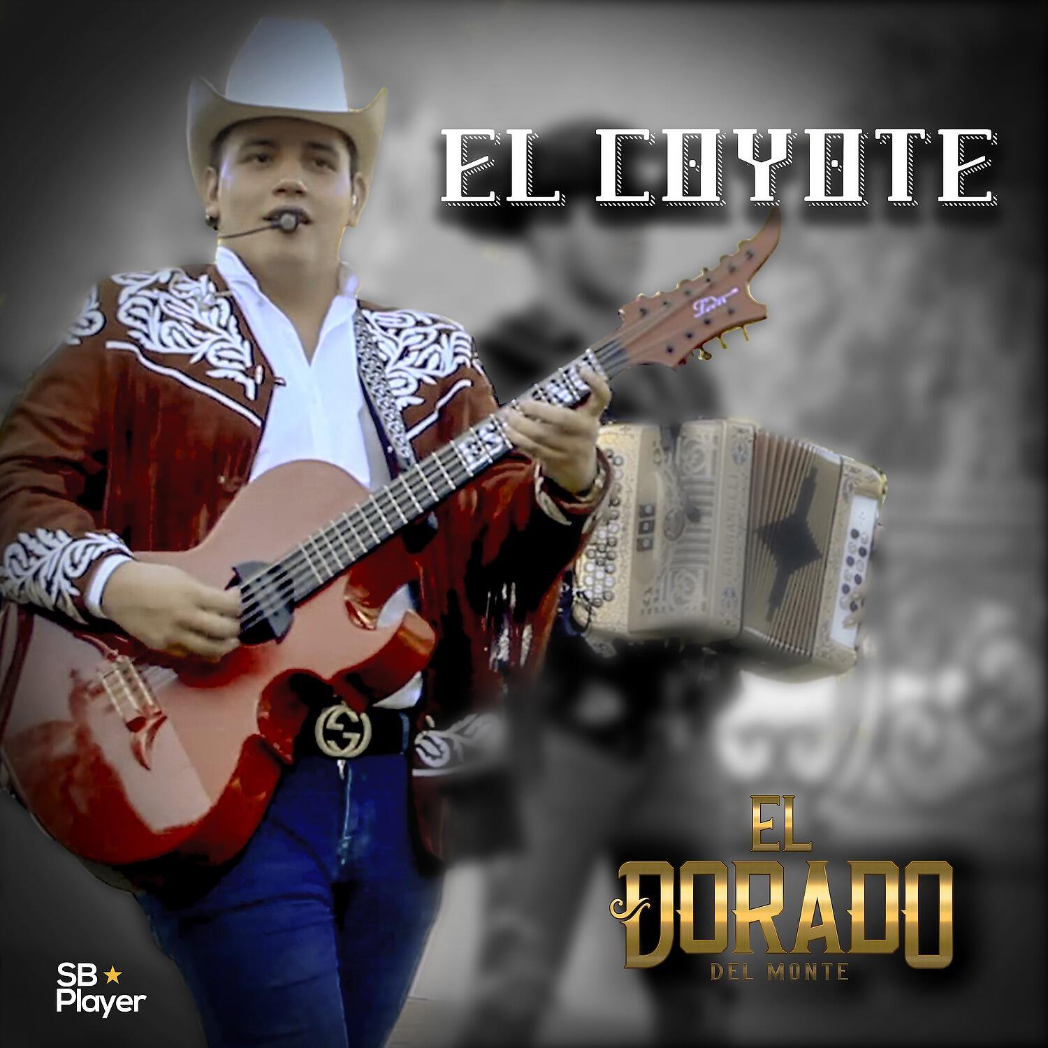 El Dorado Del Monte - El Coyote (En Vivo)