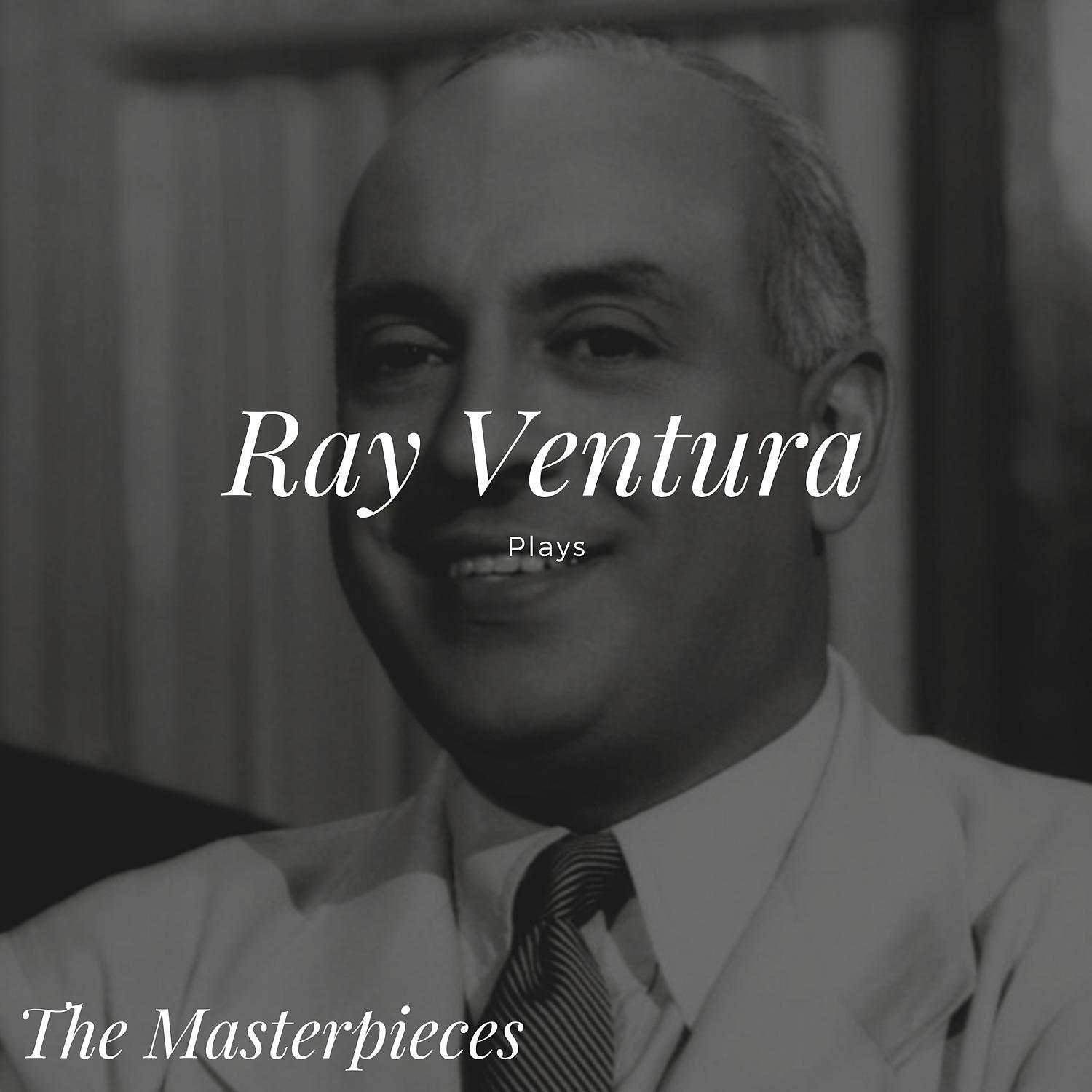 Постер альбома Ray Ventura Plays - The Masterpieces