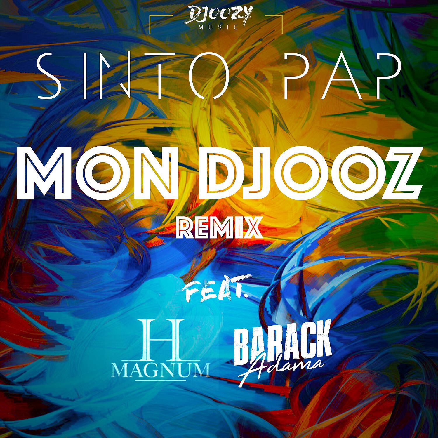 Sinto Pap - Mon Djooz (Remix)