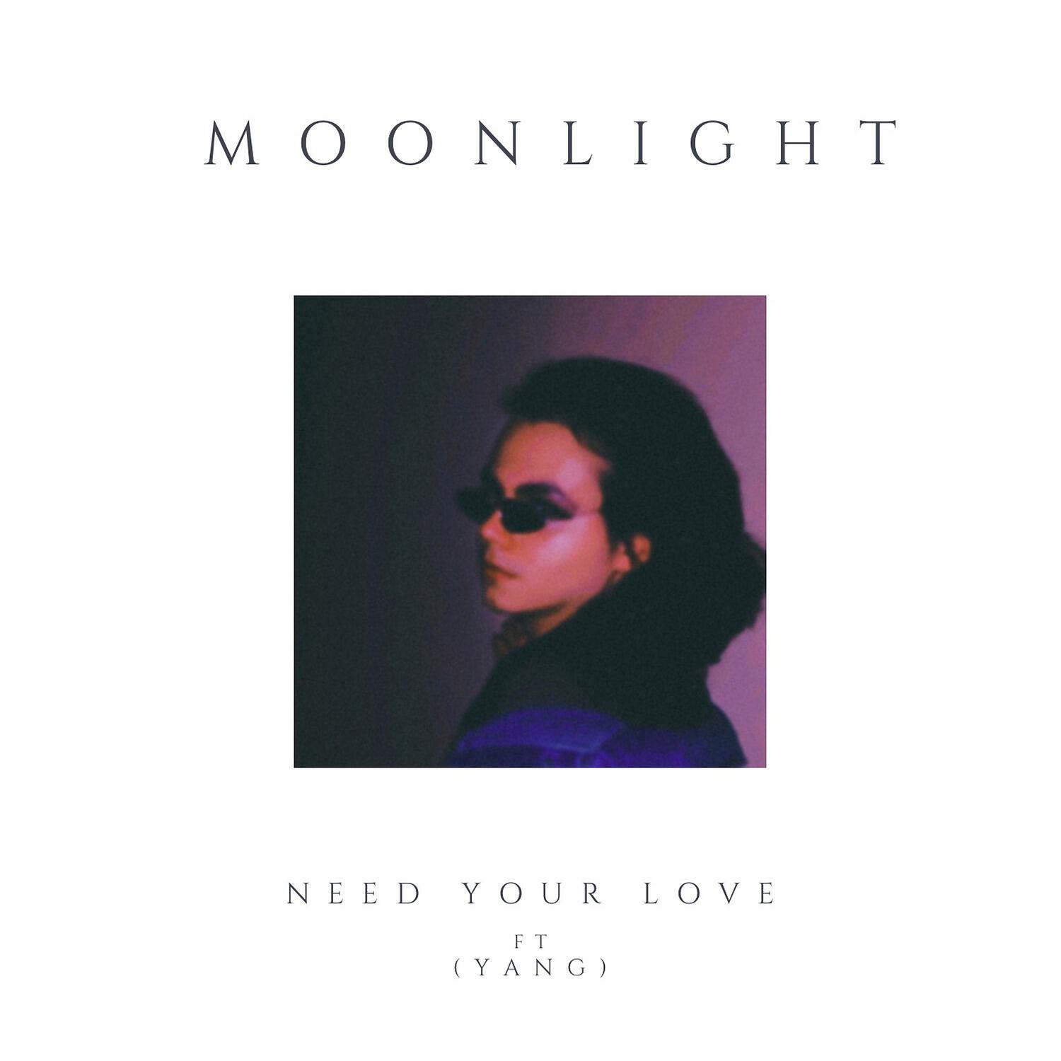 Moonlight - Need Your Love