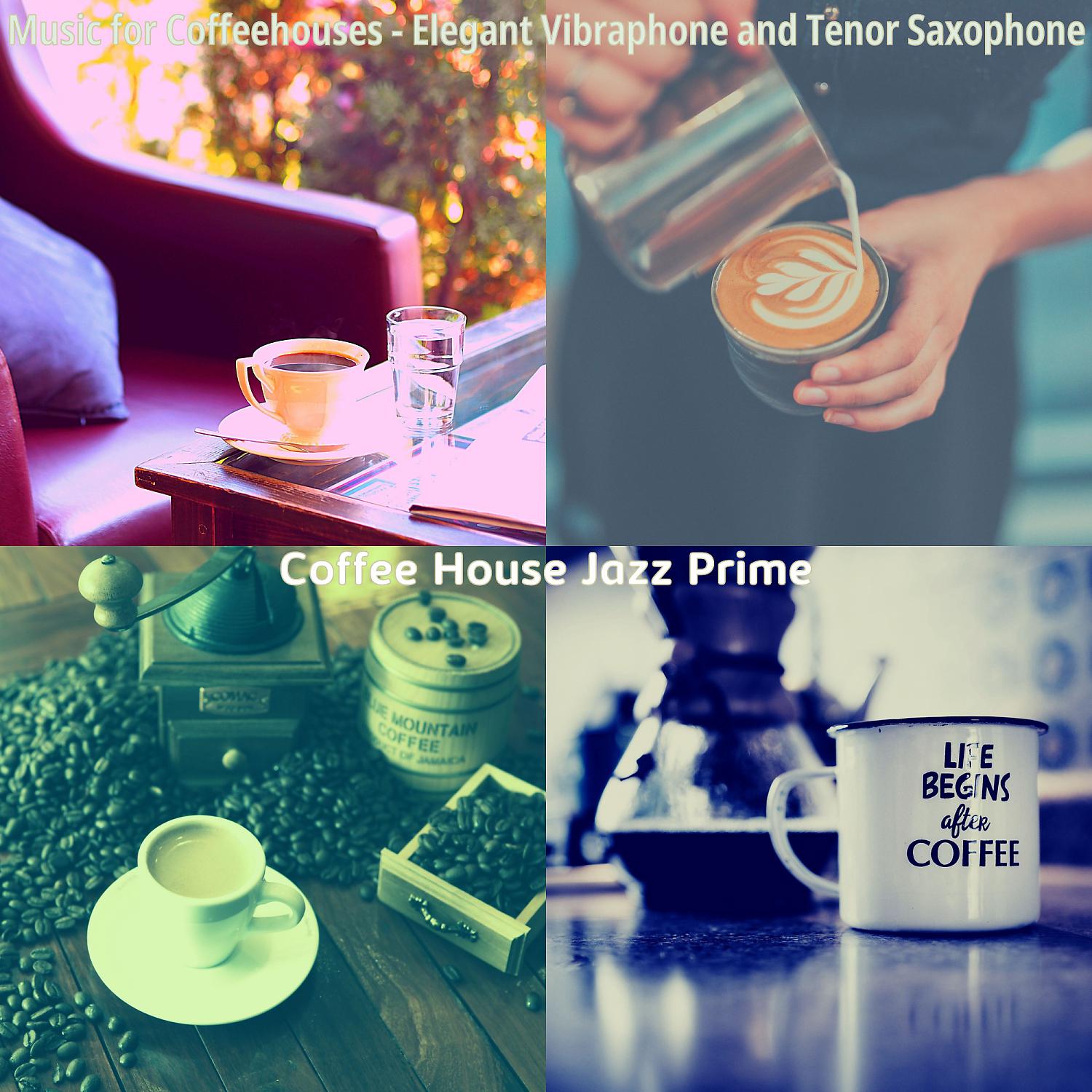 Постер альбома Music for Coffeehouses - Elegant Vibraphone and Tenor Saxophone