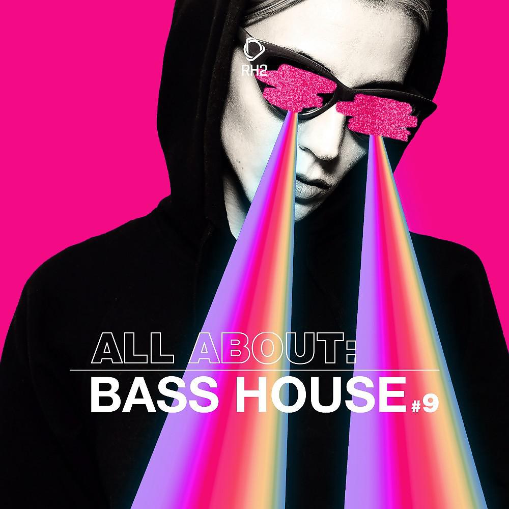 Постер альбома All About: Bass House, Vol. 9